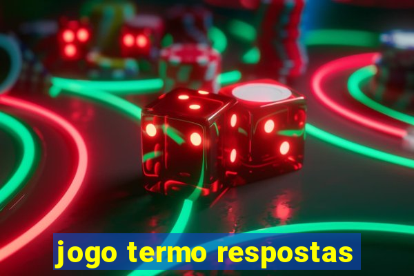 jogo termo respostas